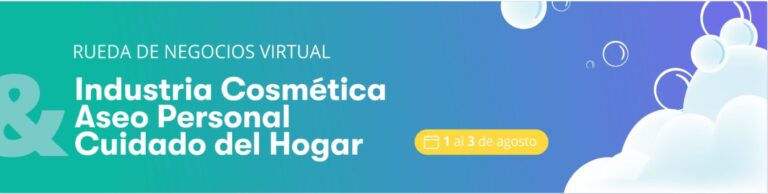 Lee más sobre el artículo Rueda de Negocios Virtual de la Industria Cosmética, Aseo Personal y Cuidado del Hogar